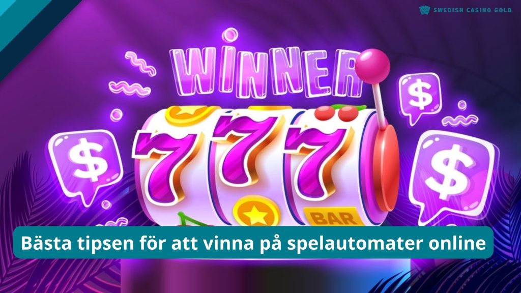 Bästa tipsen för att vinna på spelautomater online